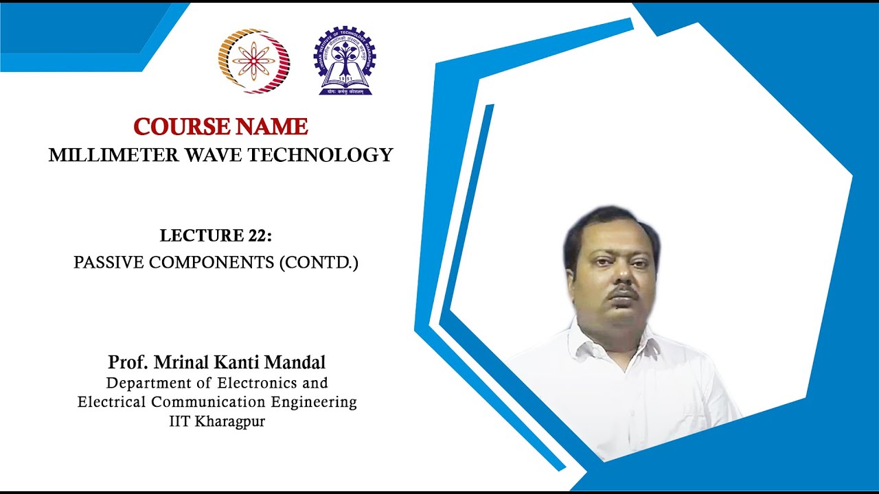 Lecture 22: Passive Components (Contd.)