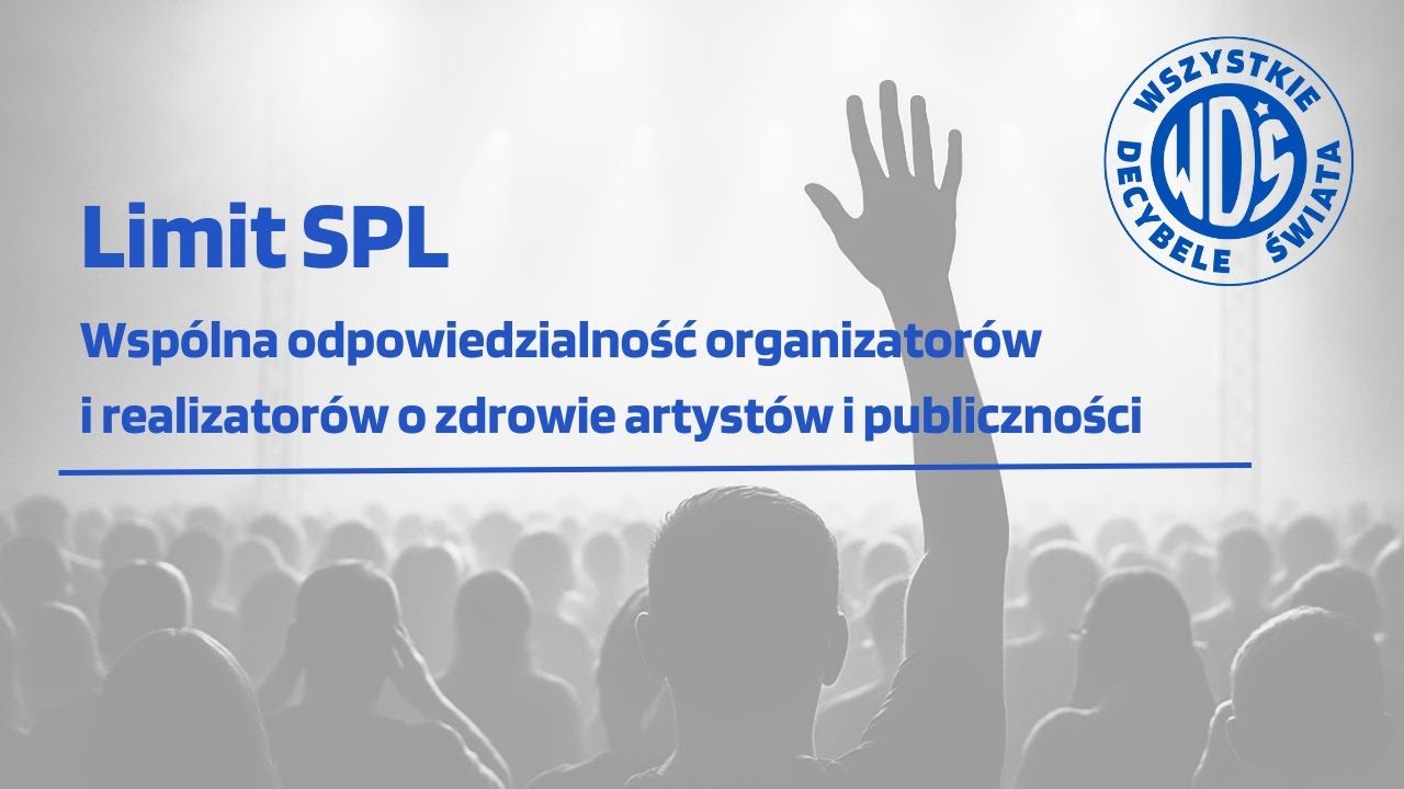 Limity SPL - Wspólna odpowiedzialność organizatorów i realizatorów o zdrowie artystów i publiczności