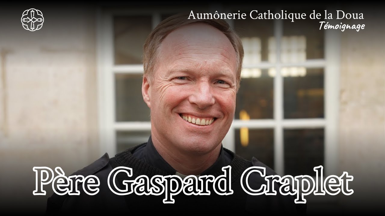 Père Gaspard Craplet - Vocation, éducateur de jeunes, réseaux sociaux