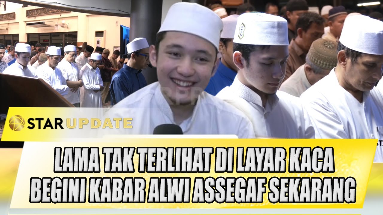 JADI GEN Z, BEGINI KABAR ALWI ASSEGAF SIBUK BERDAKWAH DENGAN MEMOTIVASI MILENIAL | STAR UPDATE