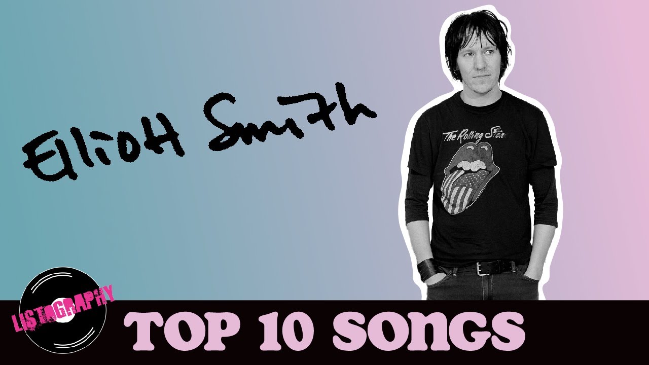 Elliott Smith: Top 10 Songs (x3)