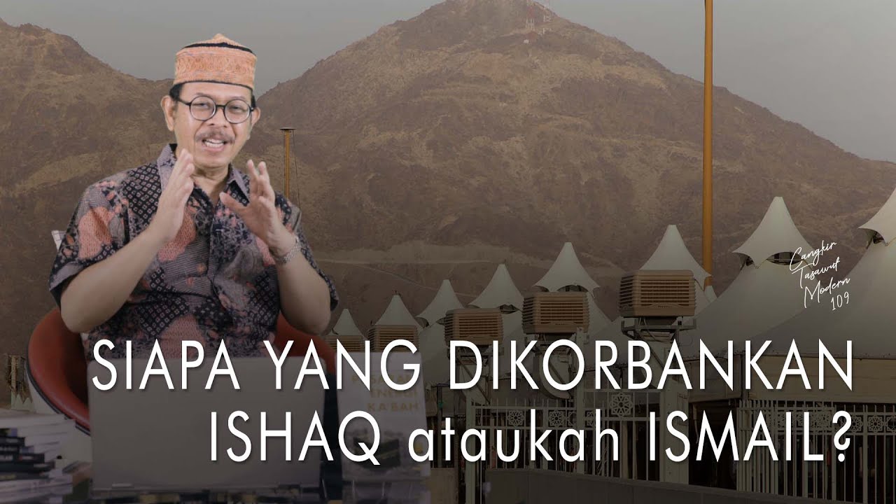 Cangkir Tasawuf Modern eps. 109 - SIAPA YANG DIKORBANKAN ISHAQ ataukah ISMAIL
