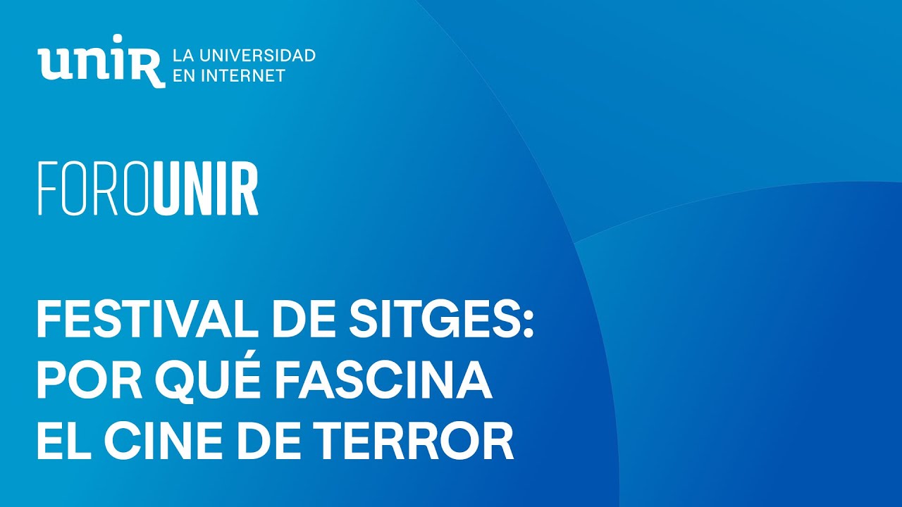 Festival de Sitges: por qué fascina el cine de terror | #ForoUNIR