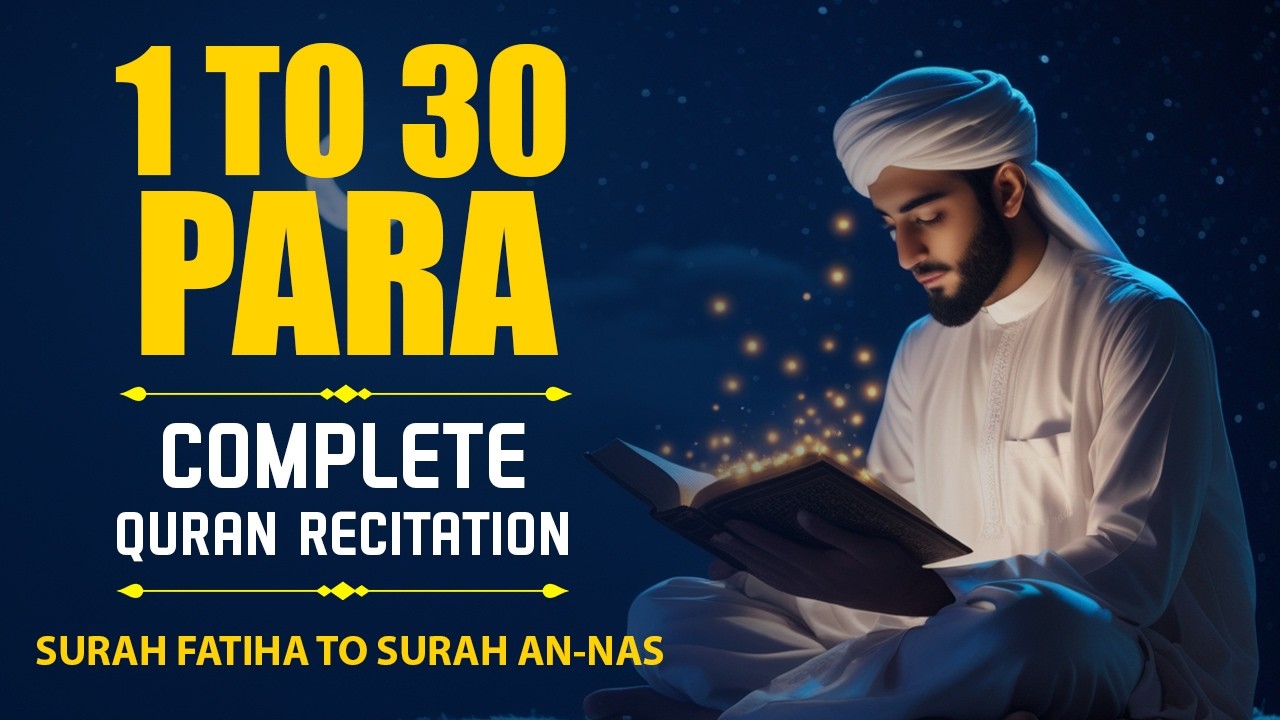 1 - 30 Para Full Quran || Complete Quran Recitation || Heart Touching Voice || Alaa Aqel