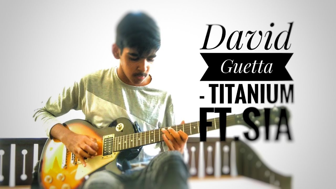 David Guetta - Titanium ft. Sia - Electric Guitar Cover