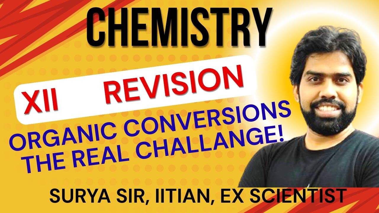 Organic CONVERSIONS | Class 12 | CBSE-ISC | WBCHSE | NEET-JEE | SURYA SIR | 25-26