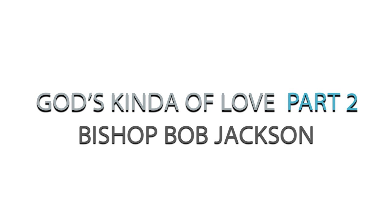 ACTS FULL GOSPEL CHURCH LIVE | THE GOD KINDA LOVE PARt 2 | BISHOP BOB JACKSON | 8AM