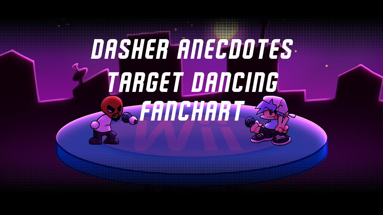 SPECIAL (2/2) FNF: DASHER ANECDOTES: TARGET DANCING [FANCHART]