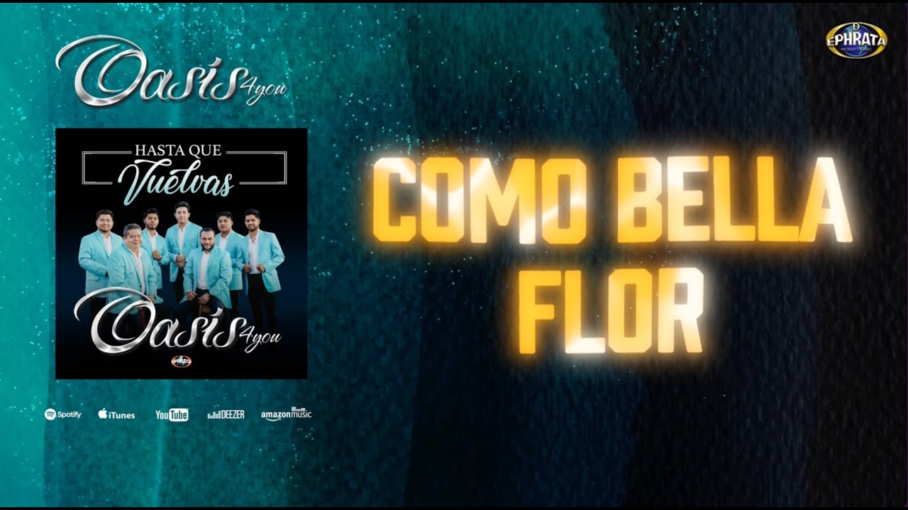 Oasis 4you - Como Bella Flor (Video Letras)