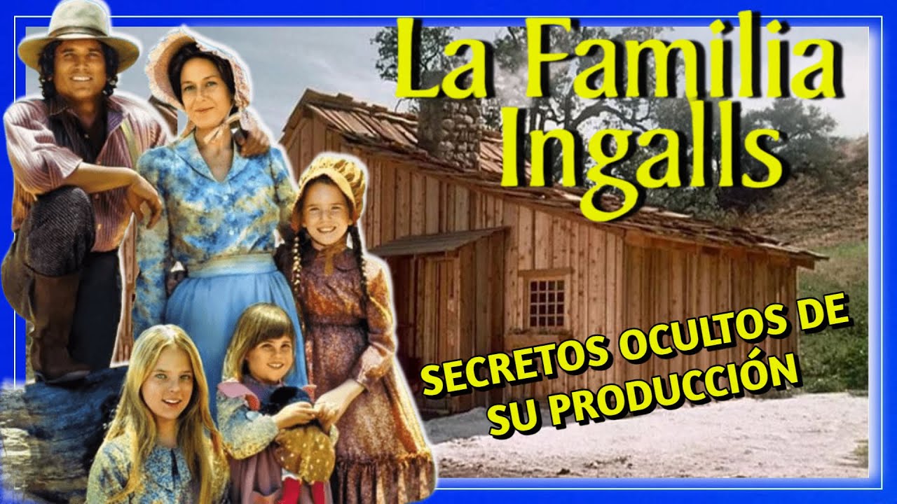 LA FAMILIA INGALLS🔵 (La Casa de la Pradera) Resumen y Curiosidades