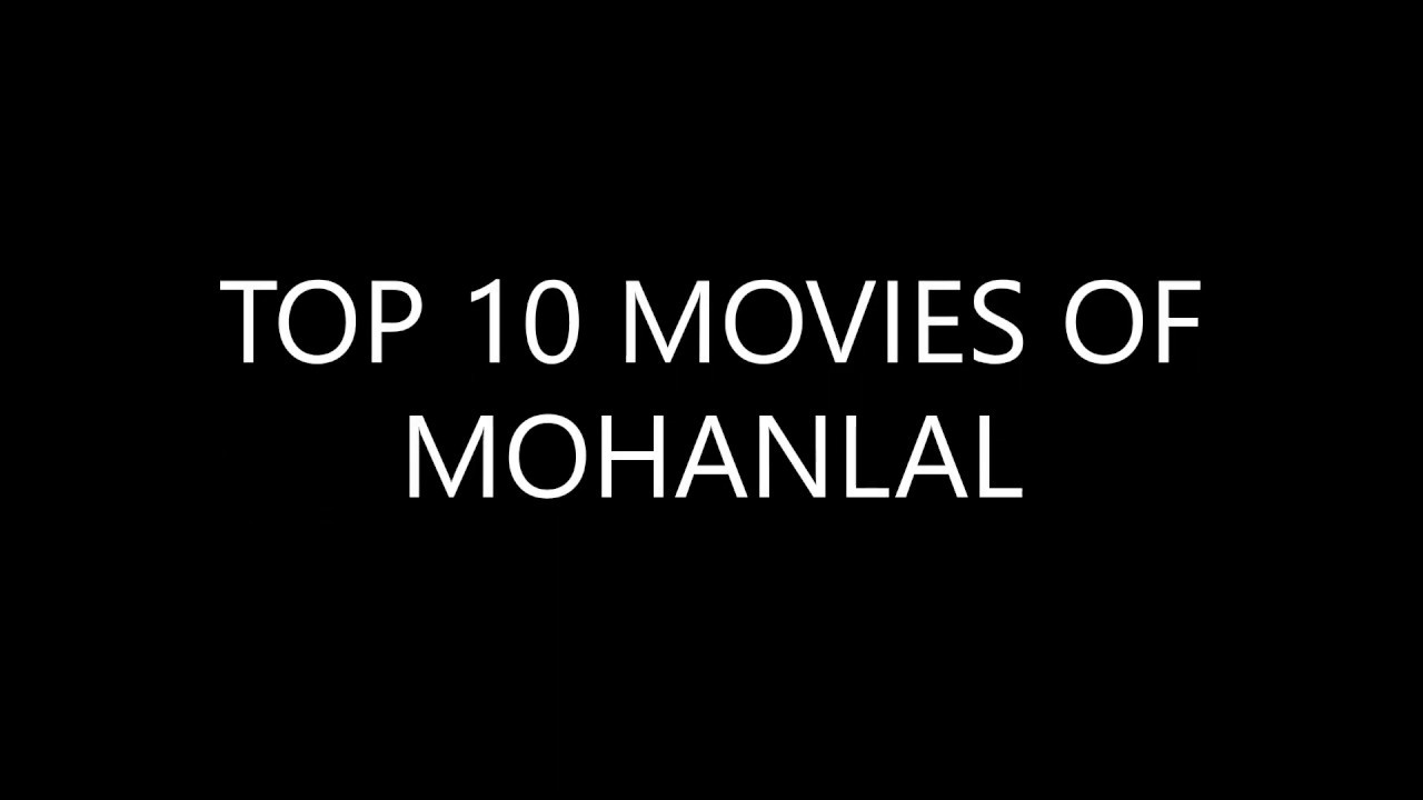 Top 10 Movies of Mohanlal