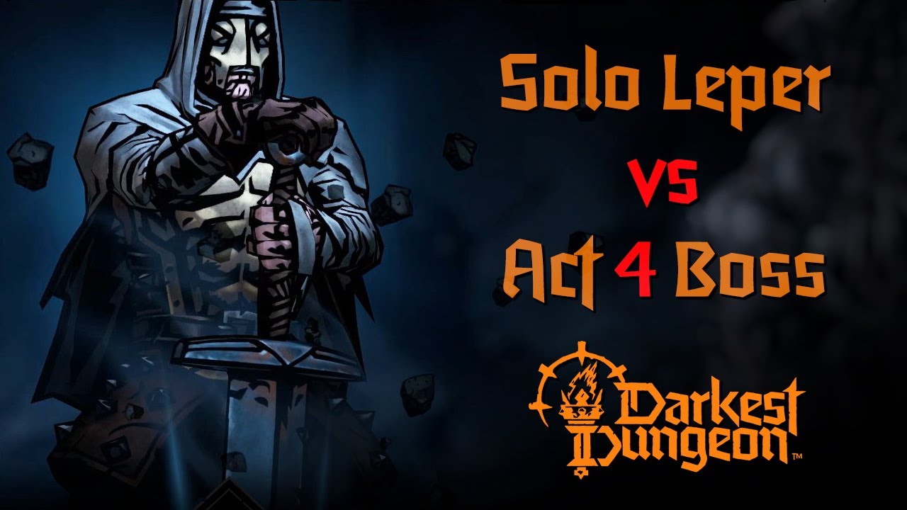 Solo Leper vs. Act 4 Boss