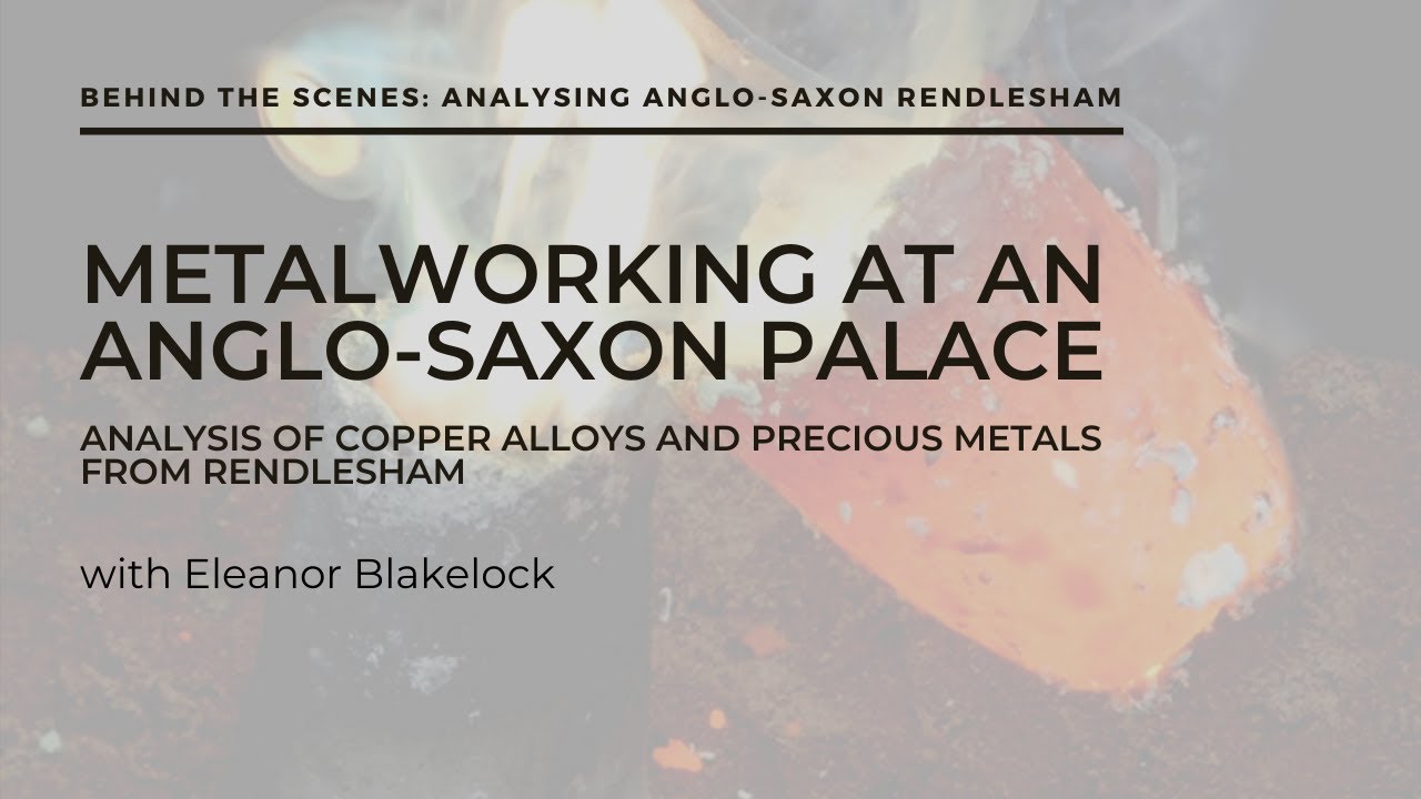 Metalworking at an Anglo-Saxon Palace with Eleanor Blakelock