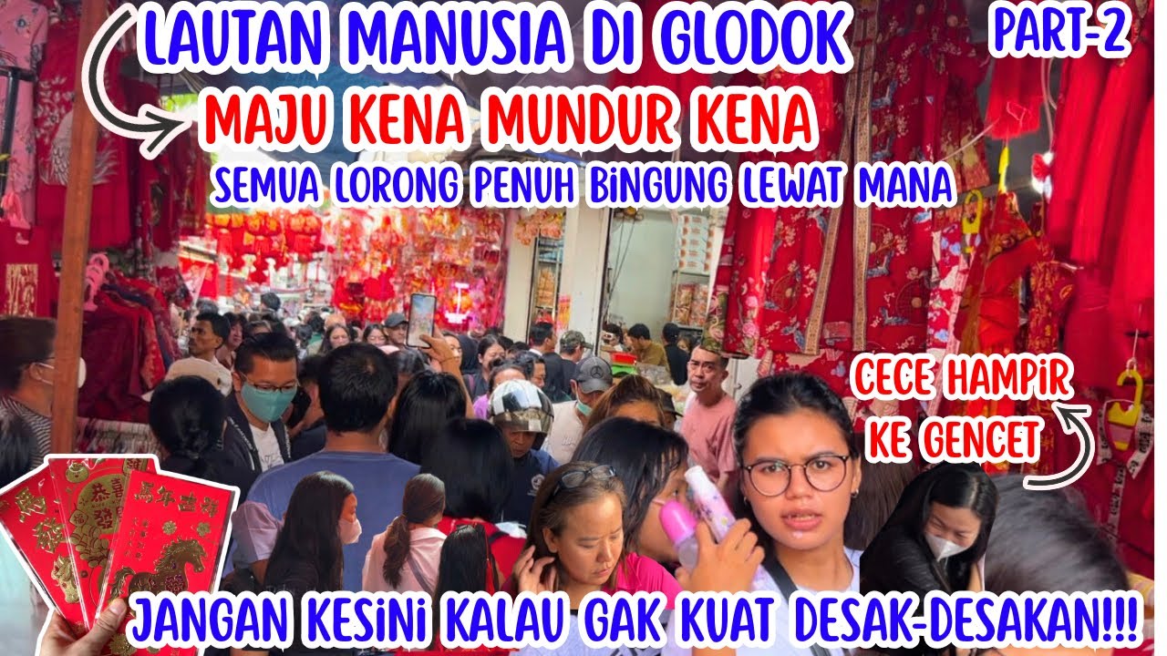 RIBUAN ORANG PADATI GLODOK MENJELANG IMLEK ‼️ASTAGA SAMPAI SUSAH JALAN SAKING RAMENYA SEMUA PENUH