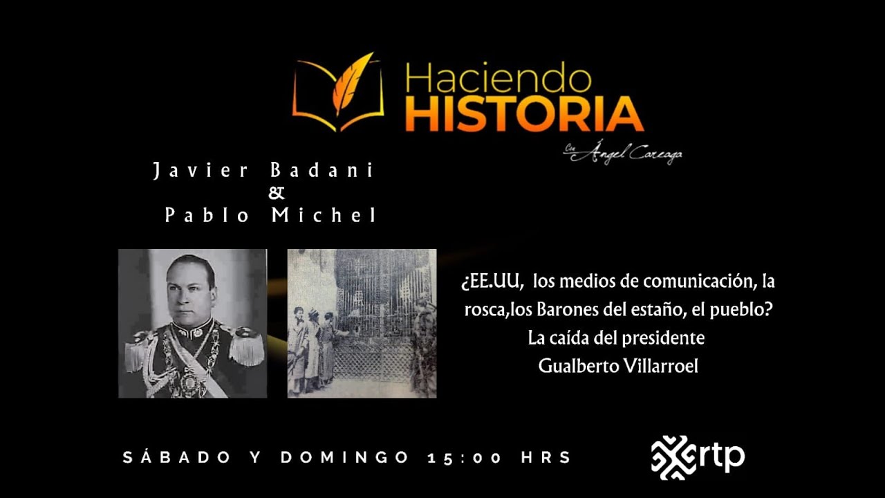 La caída del presidente Gualberto Villarroel | Haciendo Historia con Ángel Careaga | 16-08-2025