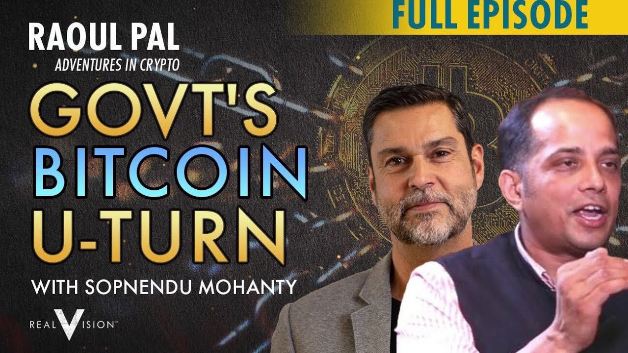 Raoul Pal & Sopnendu Mohanty: Governments Go Cold on Bitcoin