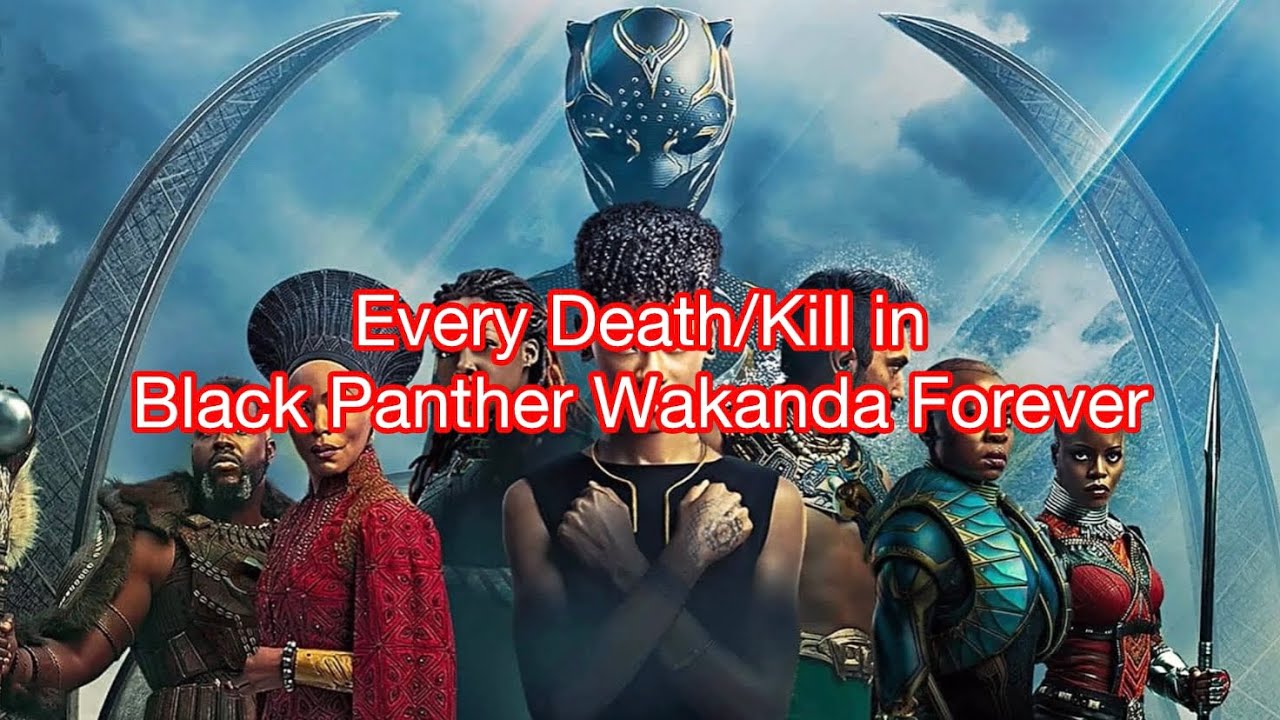 Every Death/Kill in Black Panther: Wakanda Forever (2022)
