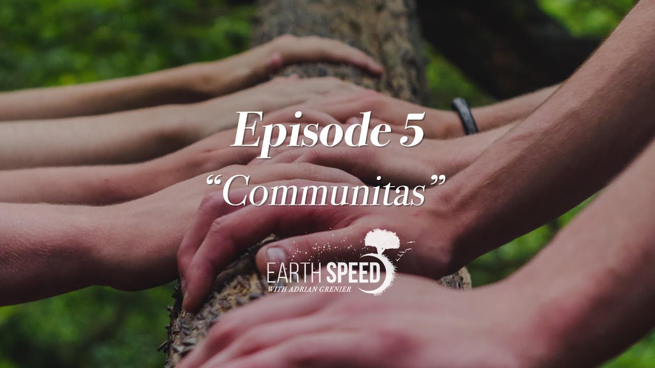 Earth Speed by Adrian Grenier | EP 05 | Communitas