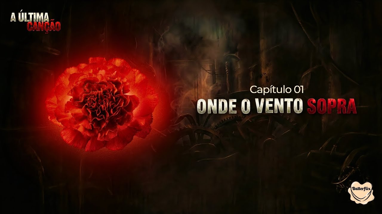 Capítulo 01: Onde o vento sopra — A Última Canção | BUTTERFLIX