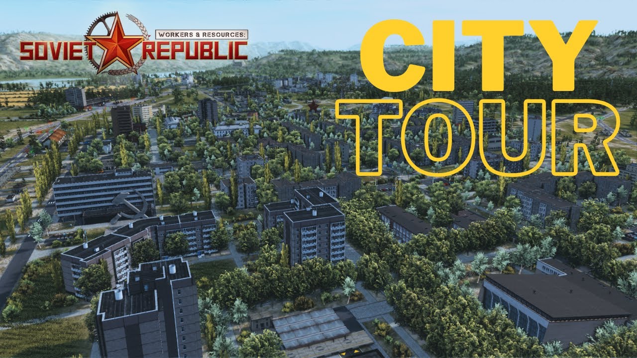 City Tour | Workers & Resources: Soviet Republic | S2
