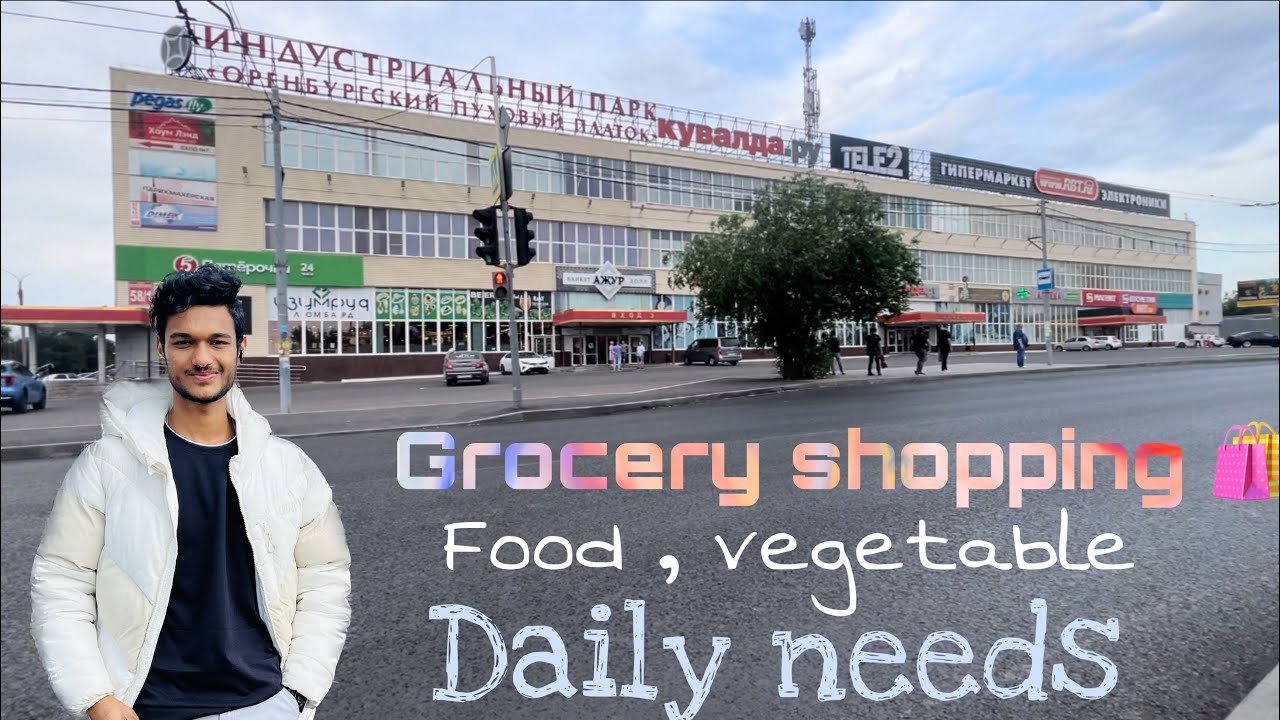 Availability Daily Needs,Grocery,Food items,Vegetables Shopping in Russia Orenburg  Yoshit Dj
