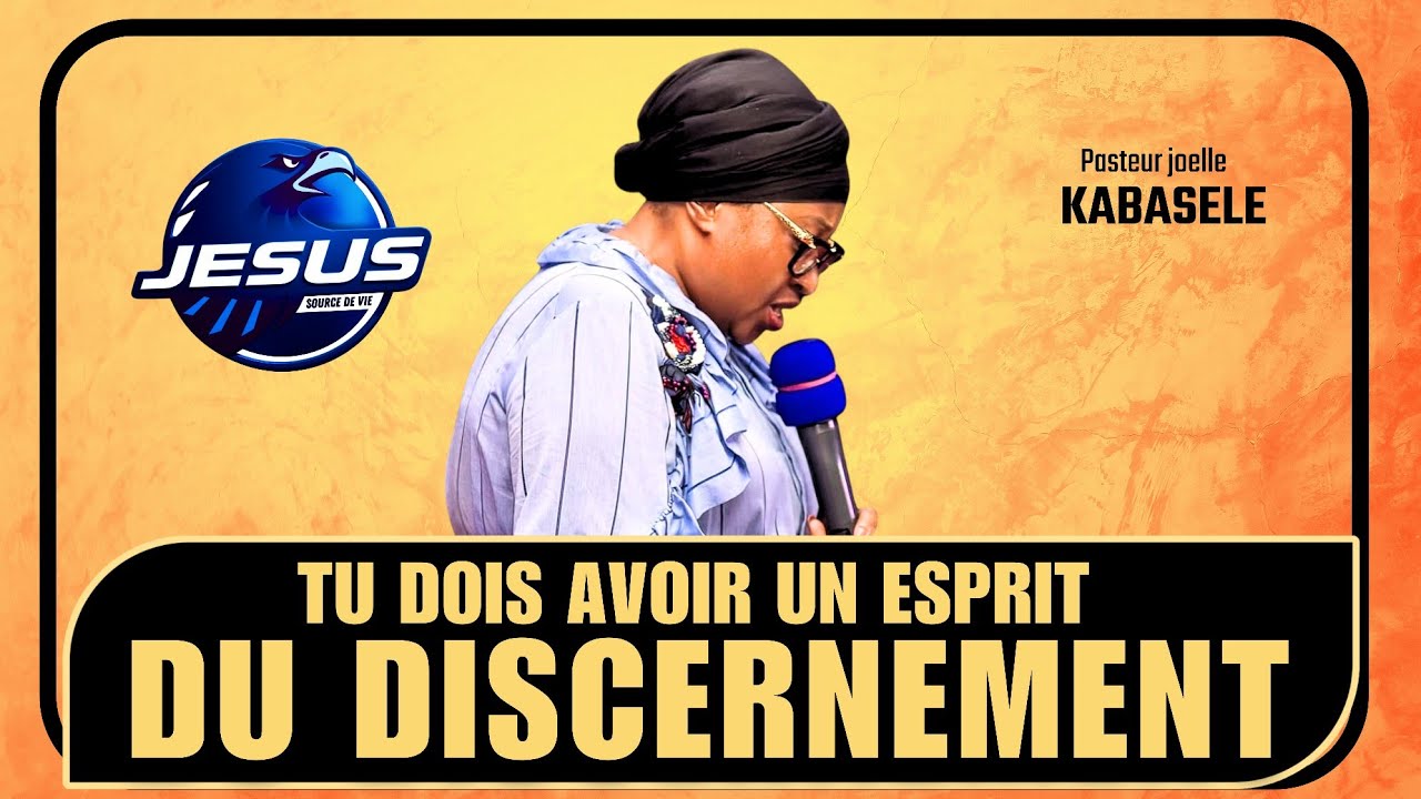 pasteur joelle kabasele : Tu dois avoir un esprit du discernement