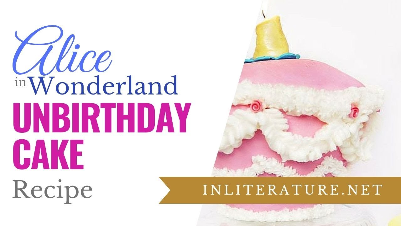 Alice in Wonderland Unbirthday Cake | Food in Literature