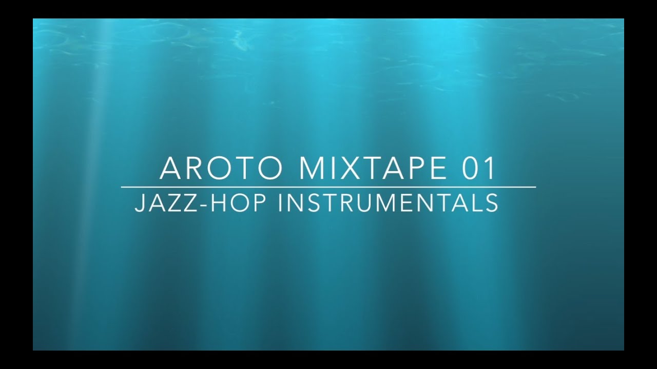 ♪ Jazz-Hop Instrumentals - Mixtape 01 - Aroto ♪