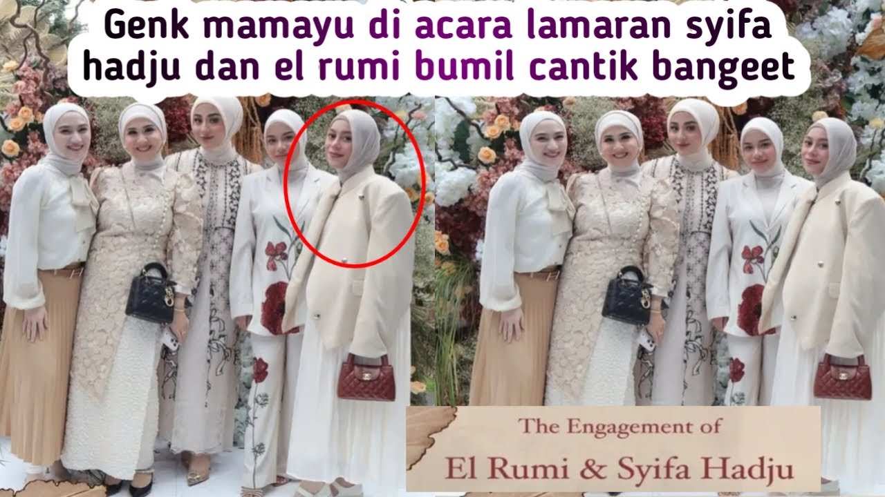 CANTIKNYA BUMIL LAGI DIACARA LAMARAN SYIFA HADJU DAN ELRUMI BARENG GENK MAMAYU