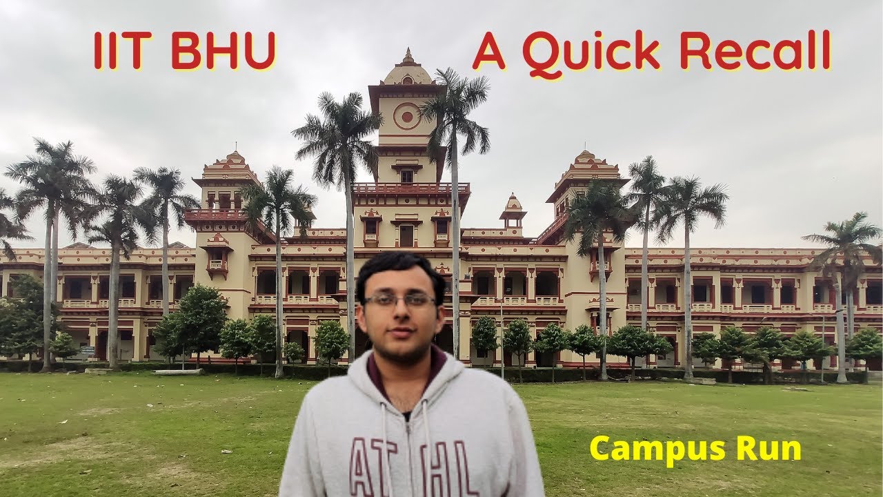 IIT BHU A Quick Recall - Campus Run & GTAC