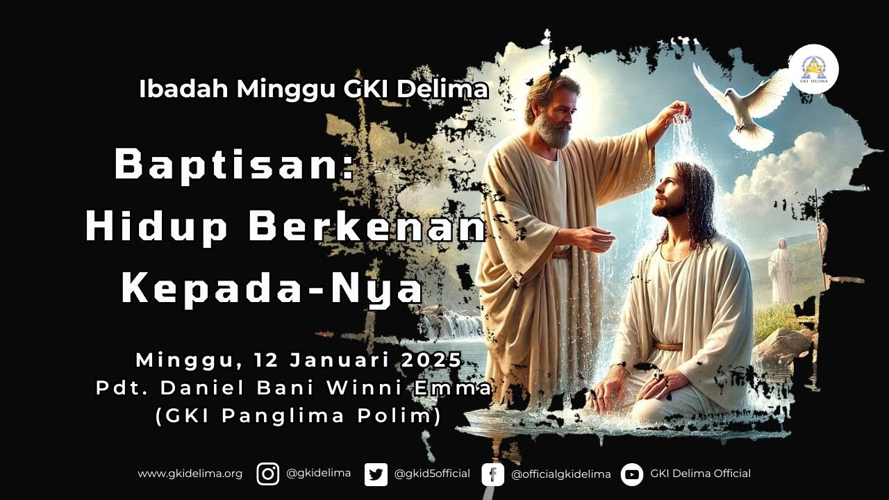 Ibadah Minggu GKI Delima | Minggu, 12 Jan '25 | Baptisan: Hidup Berkenan ...  | Pdt. Daniel B. W. E.