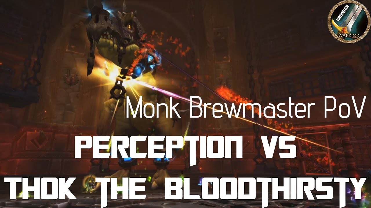 Perception vs Thok the Bloodthirsty 10 HC. Monk Brewmaster PoV.