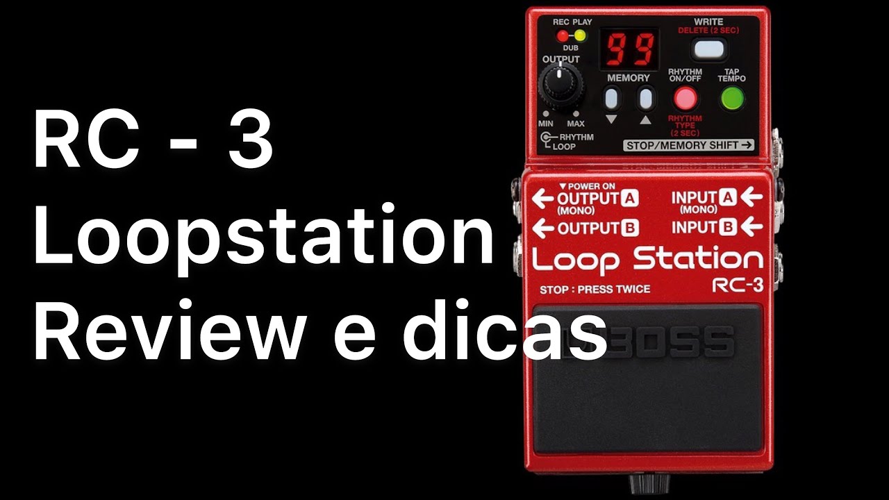 RC-3 Loopstation da Boss - Review e dicas - Jorge Mathias