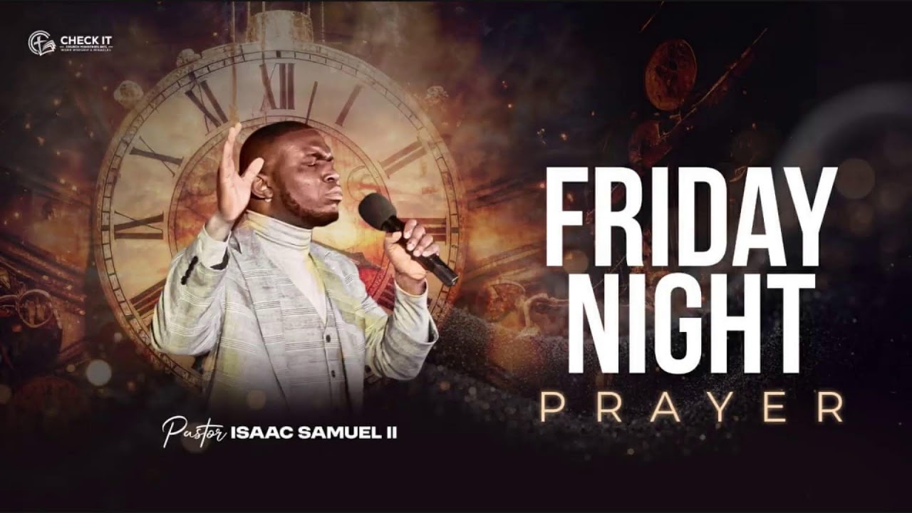 Friday Night Prayer| Pastor Isaac Samuel II