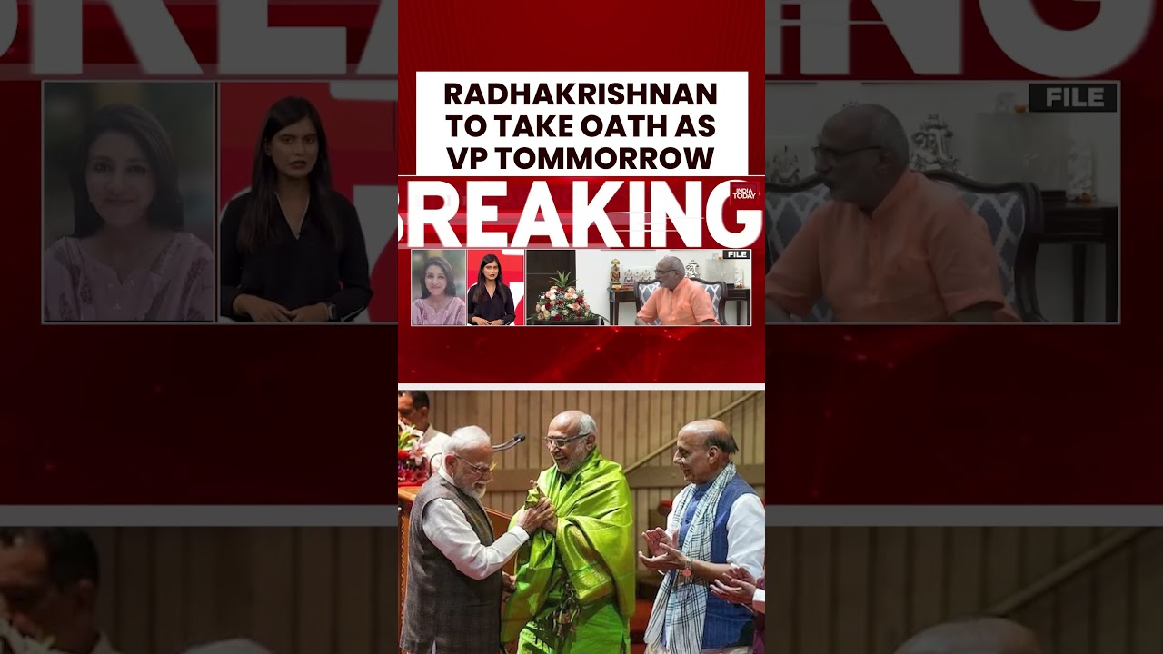 Breaking News: C P Radhakrishnan to Take Oath as Vice President Tomorrow | India Today
