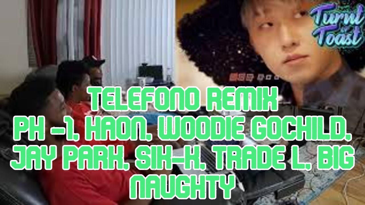 Turnt or Toast | Telefono remix: pH -1, HAON, Woodie Gochild, Jay Park, Sik-K, TRADE L, Big Naughty