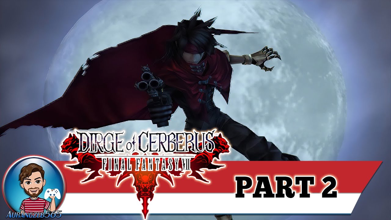 FF7 Dirge of Cerberus | Part 2 Sea of Flames | PS4 60fps
