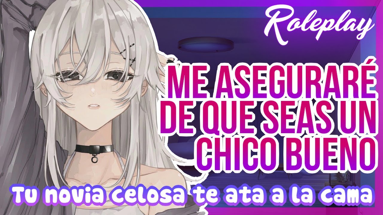 -Me aseguraré de que seas un chico bueno- Tu novia celosa te ata a la cama |ASMR Roleplay
