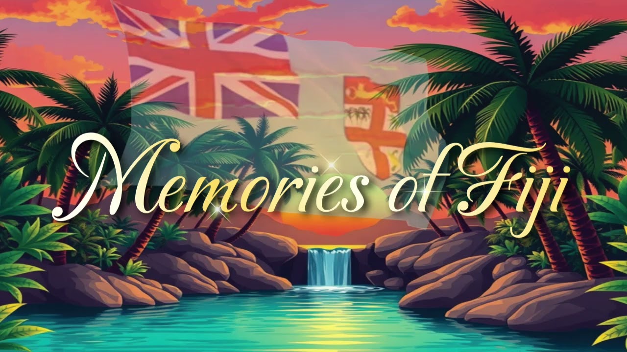 MEMORIES OF FIJI