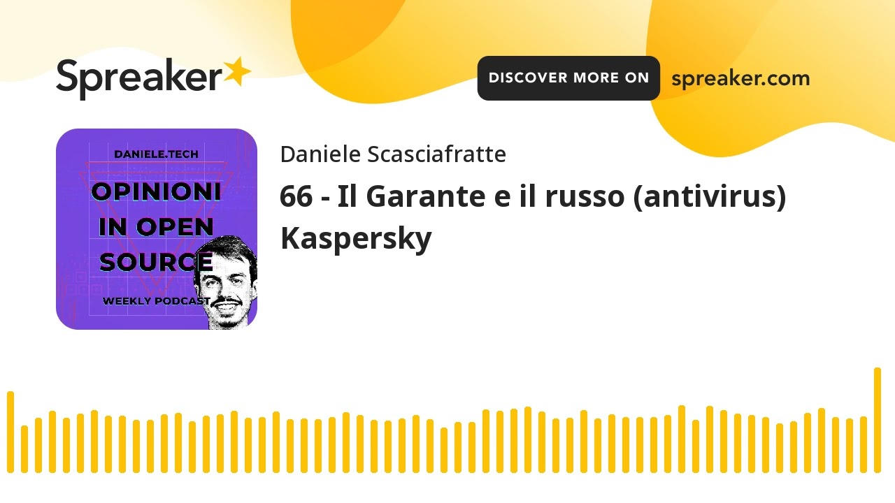 66 - Il Garante e il russo (antivirus) Kaspersky