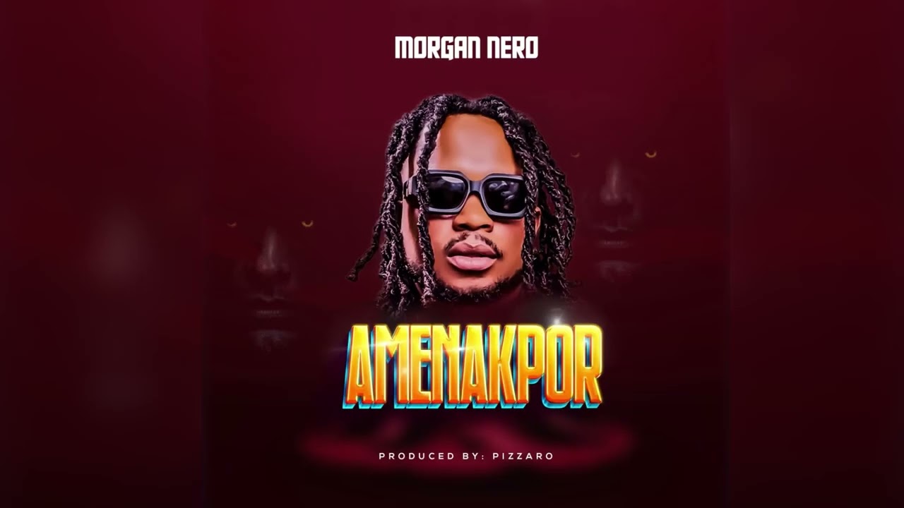 Morgan Nero _ Amenakpor (audio)