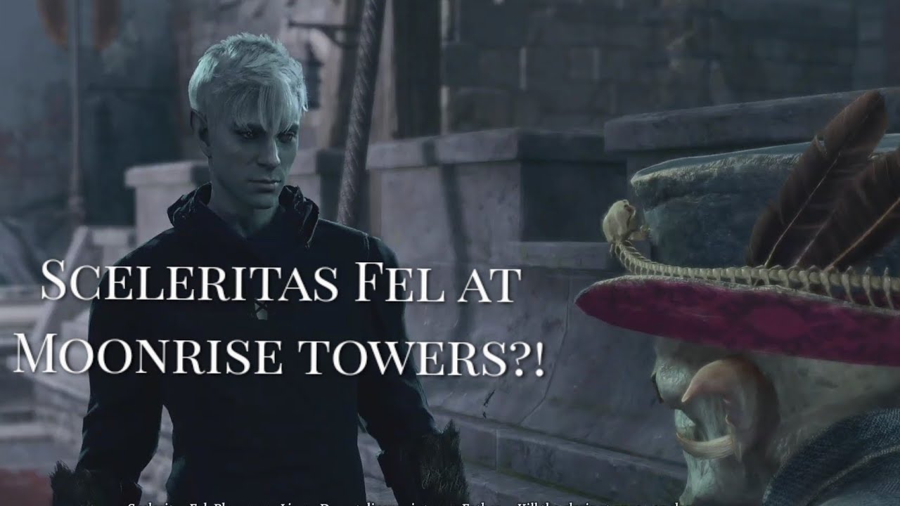 BG3 Sceleritas Fel at Moonrise Towers?!