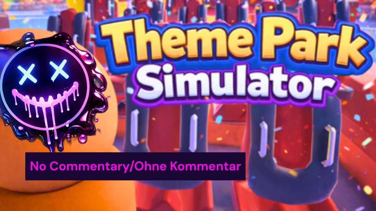 Theme Park Simulator Demo / No Commentary / Ohne Kommentar