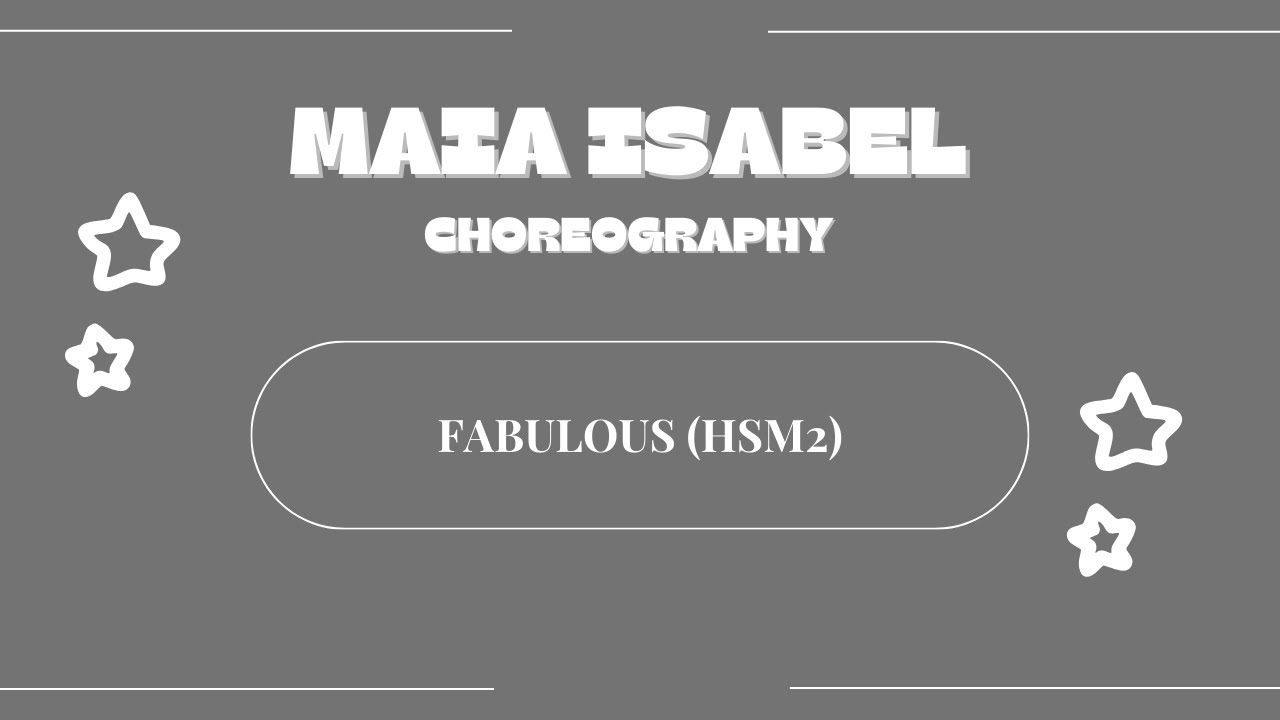 Fabulous HSM2- Maia Isabel Frias Choreography