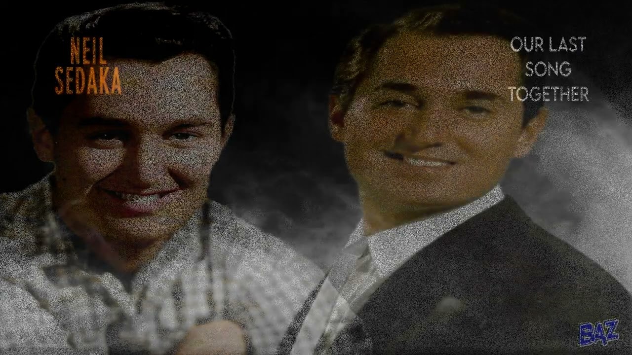 Neil Sedaka ~ Our Last Song Together ~ Baz