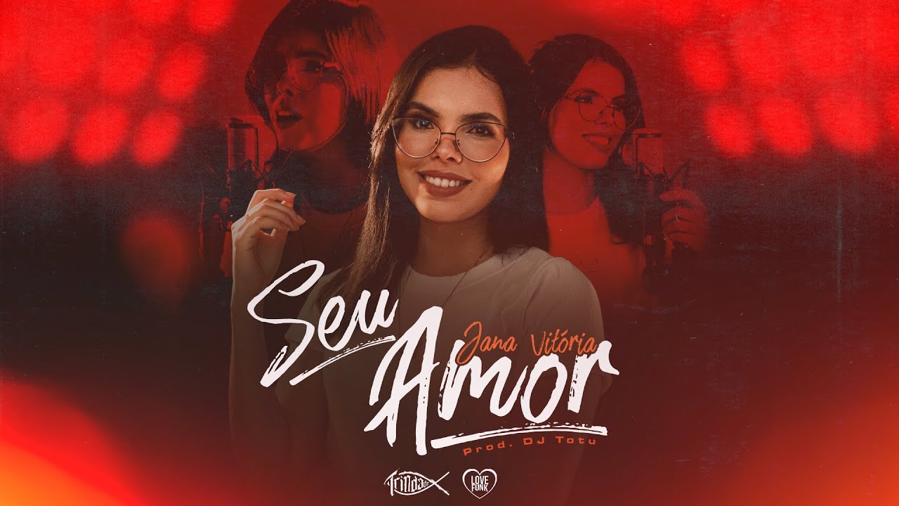 Jana Vitória I Seu Amor I Trindade Records I Prod. DJ Totu (Vídeo Oficial)