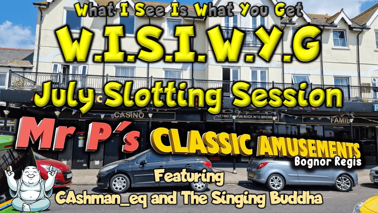 BONUS WISIWYG Fruit Machine & Slotting Session | Mr P's Classic Amusements Bognor (July 2023)
