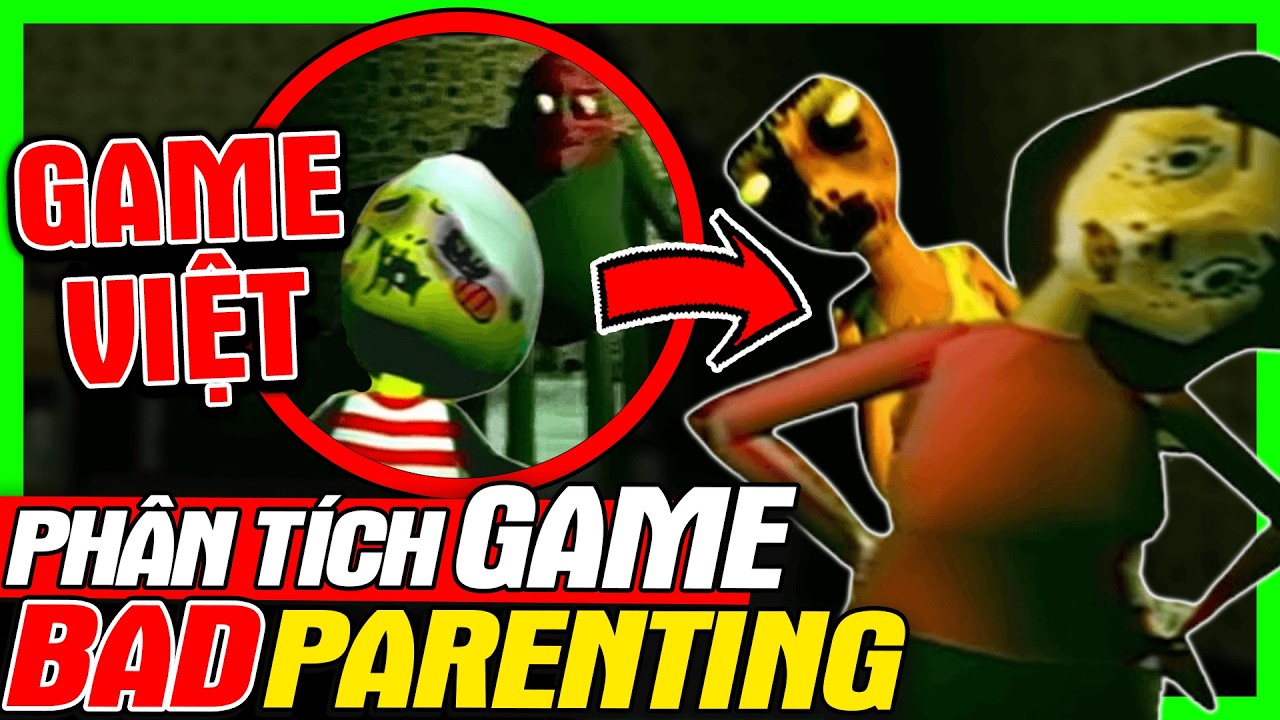 Phân Tích Game: BAD PARENTING - Khi Bố Mẹ Là Người Xấu | Game Việt Nam | meGAME