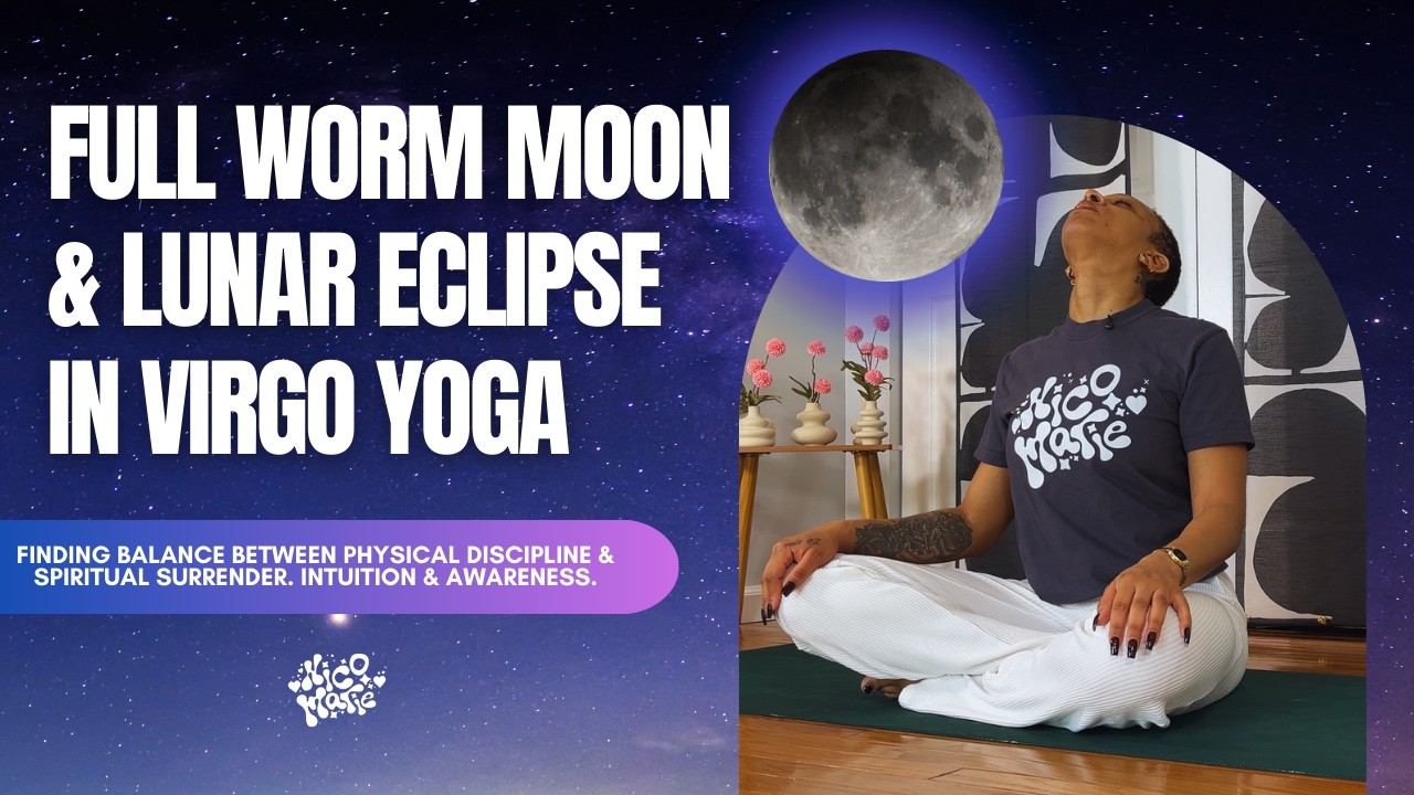 Full Worm Moon & Lunar Eclipse in Virgo Yoga | 20 Minutes
