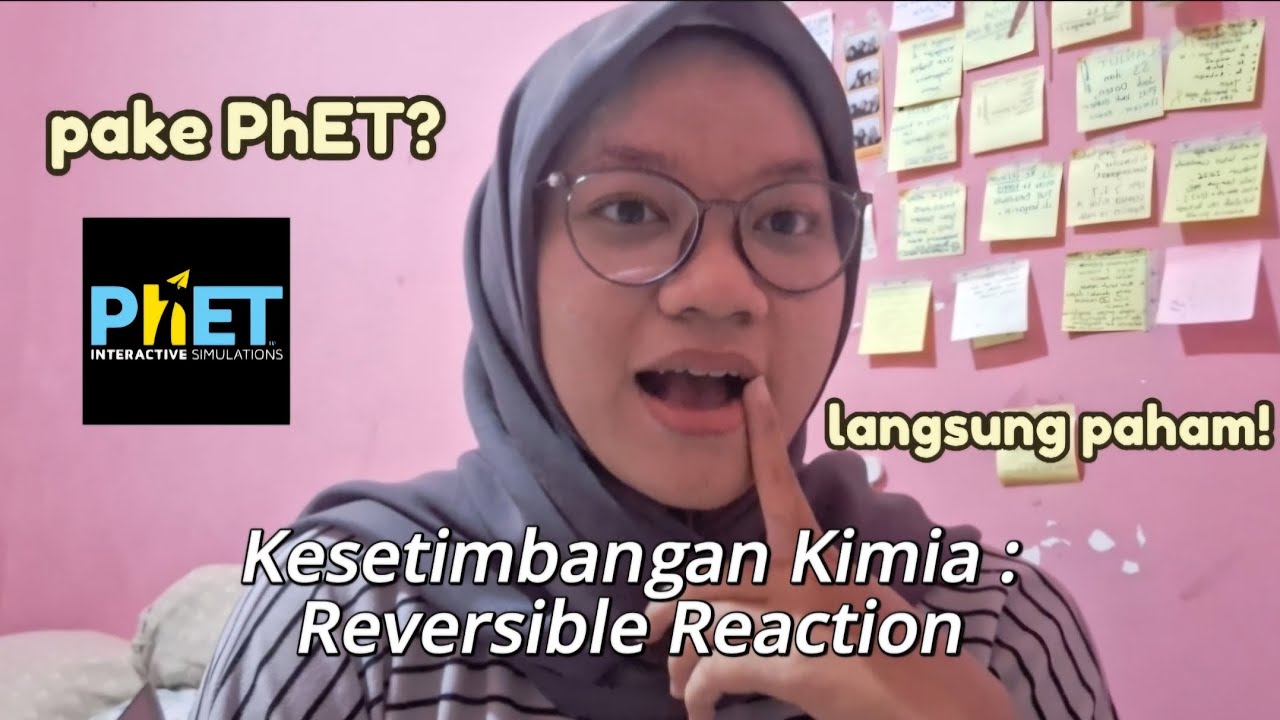 Konsep Kesetimbangan Kimia : Reversible Reaction, ada pake PhET simulation!